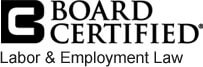 Board Certified - Labor & Employment Law